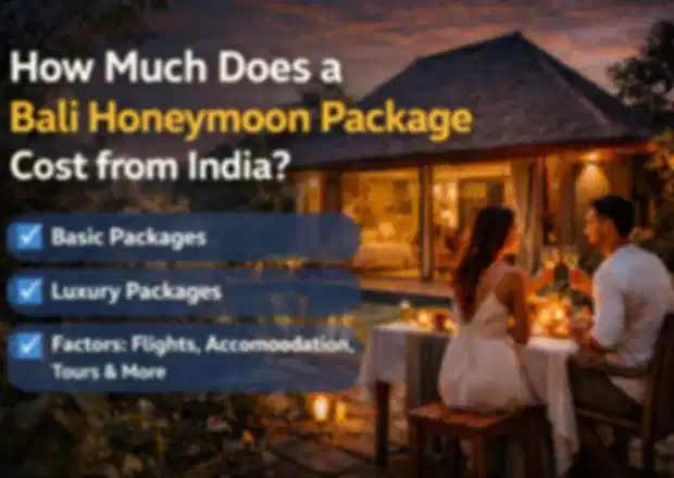 How Much Does a Bali Honeymoon Package Cost from India?