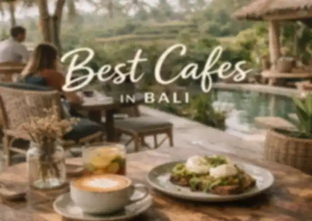 Best Cafes in Bali 2026: You Must Try