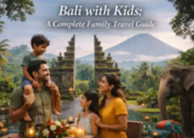 Bali with Kids: A Complete Family Travel Guide
