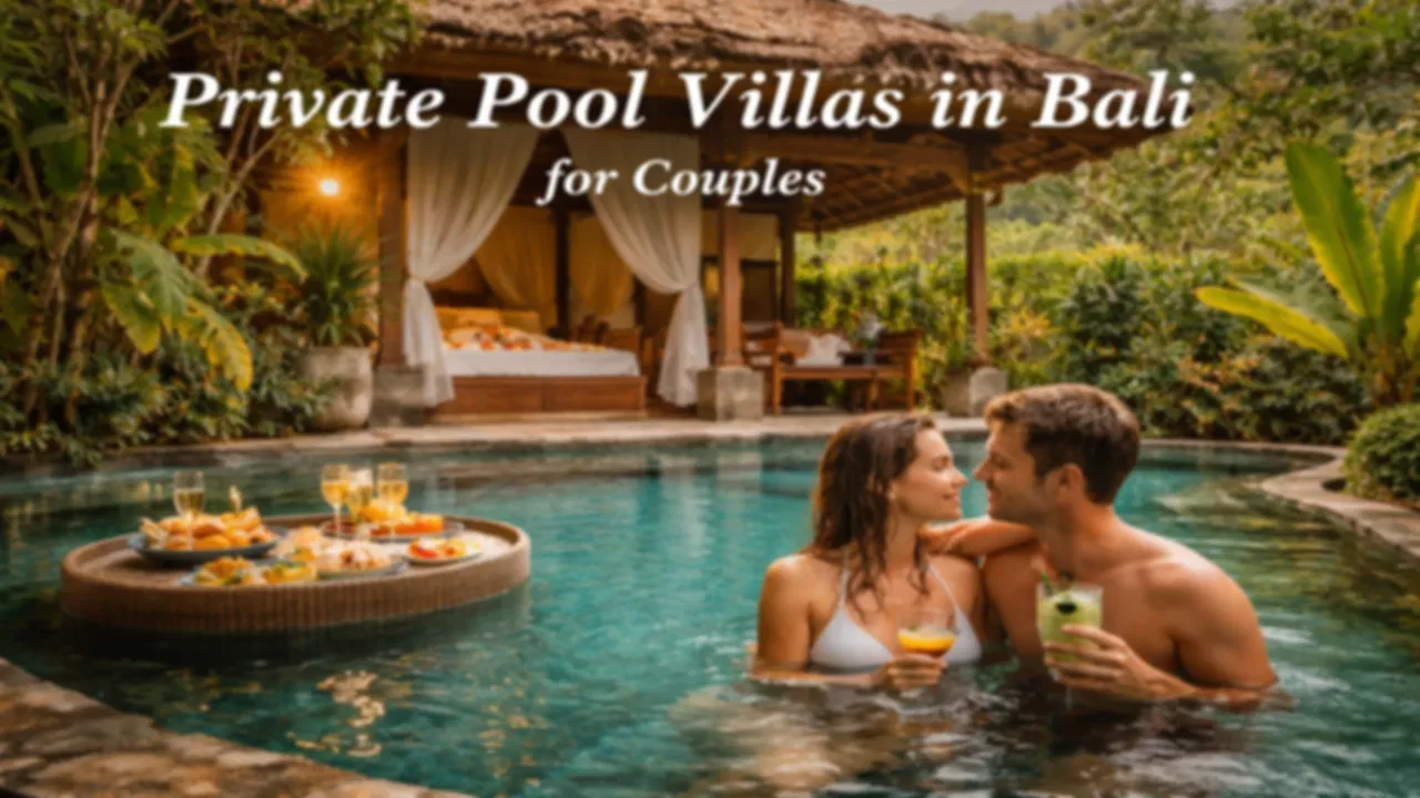 Private Pool Villas in Bali for Couples: A Complete 2026 Travel Guide