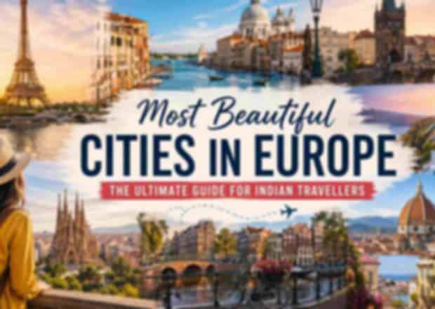 Most Beautiful Cities in Europe – The Ultimate Guide for Indian Travellers