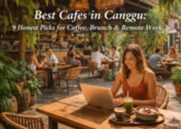 Best Cafes in Canggu: 9 Honest Picks for Coffee, Brunch & Remote Work