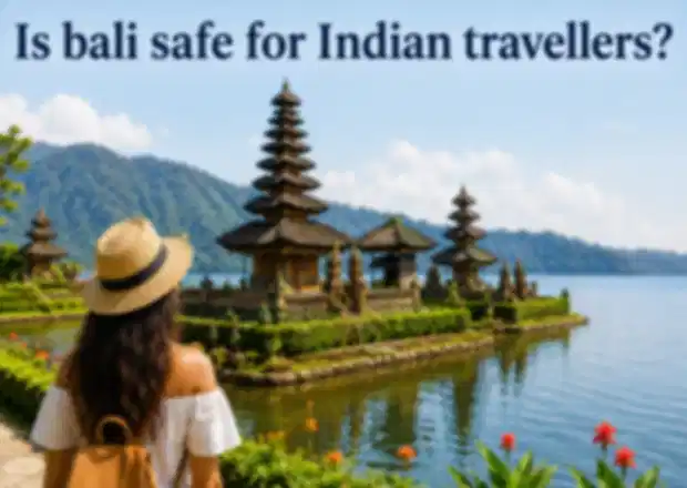 Is Bali Safe for Indian Travellers? Everything You Need to Know