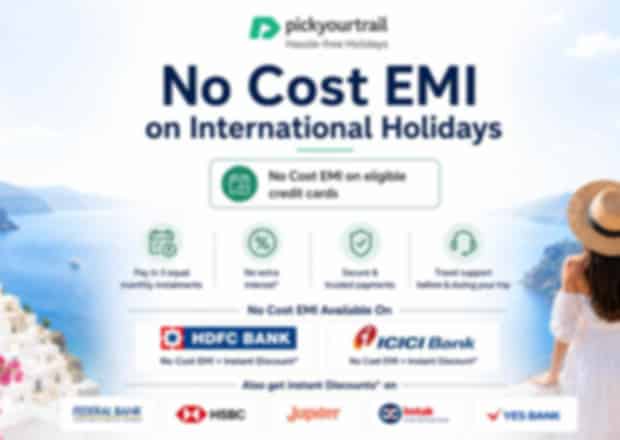 No Cost EMI on International Holidays: Book Your Dream Trip with Pickyourtrail
